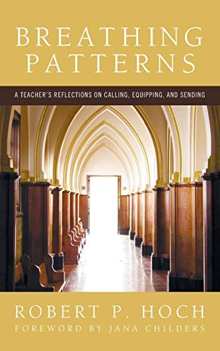 Breathing Patterns: A Teacher's Reflections on Calling, Equipping, and Sending