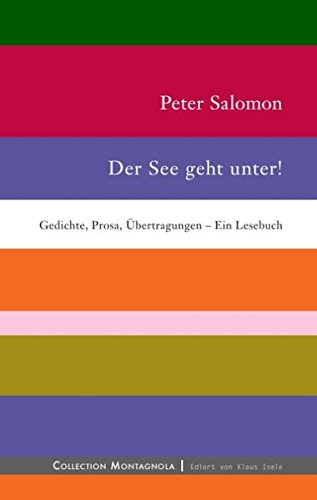 Der See geht unter!: Gedichte, Prosa, Übertragungen – Ein Lesebuch (Collection Montagnola)