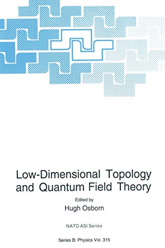 Low-Dimensional Topology and Quantum Field Theory (Nato Science Series B: (Closed)) (Nato Science Series B:, 315, Band 315)