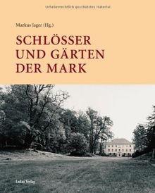 Schlösser und Gärten der Mark: Festgabe für Sibylle Badstübner-Gröger