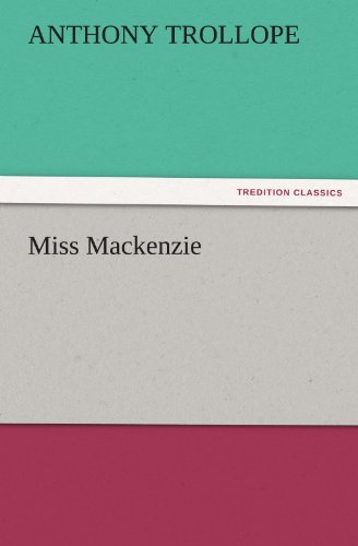 Miss Mackenzie (TREDITION CLASSICS)
