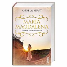 Maria Magdalena: Ein biblischer Roman