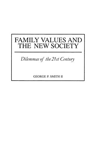 Family Values and the New Society: Dilemmas of the 21st Century