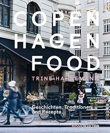 Copenhagen Food: Geschichten, Traditionen und Rezepte