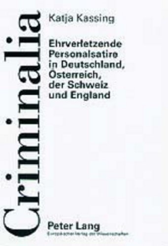 Ehrverletzende Personalsatire in Deutschland, Österreich, der Schweiz und England (Criminalia)