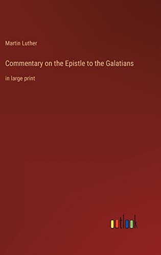 Commentary on the Epistle to the Galatians: in large print