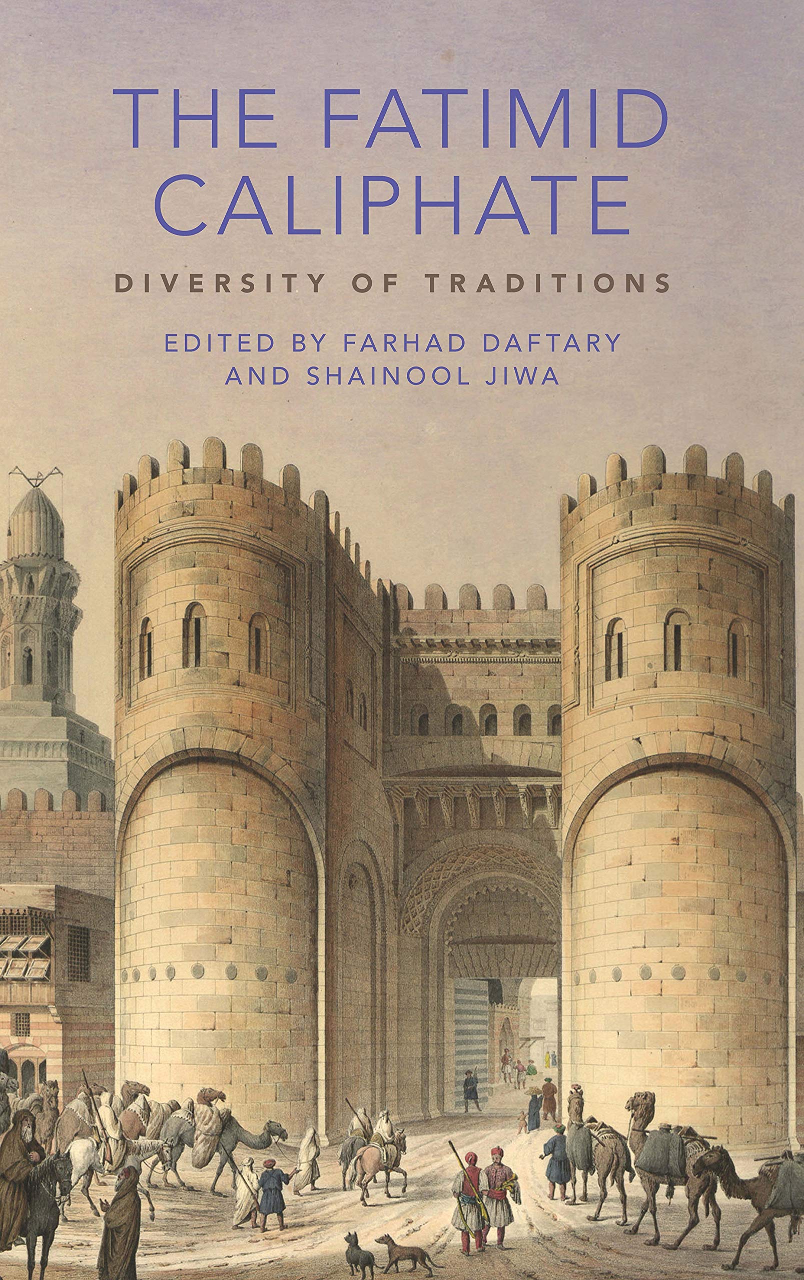 The Fatimid Caliphate: Diversity of Traditions (Ismaili Heritage)