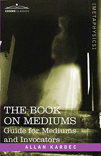 The Book on Mediums: Guide for Mediums and Invocators