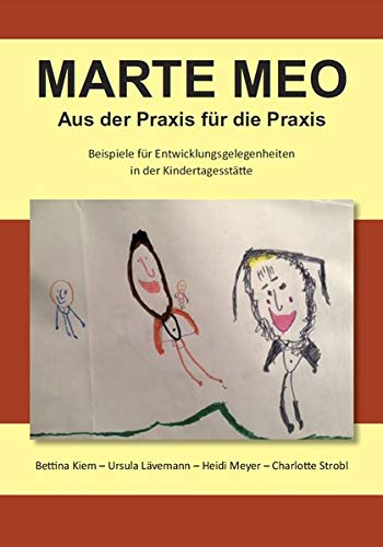 Marte Meo - Aus der Praxis für die Praxis - Bettina Kiem Ursula Lävemann Heidi Meyer Charlotte Strobl Taschenbuch
