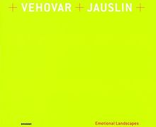 Emotional Landscapes. Die Architektur von Mateja Vehovar und Stefan Jauslin