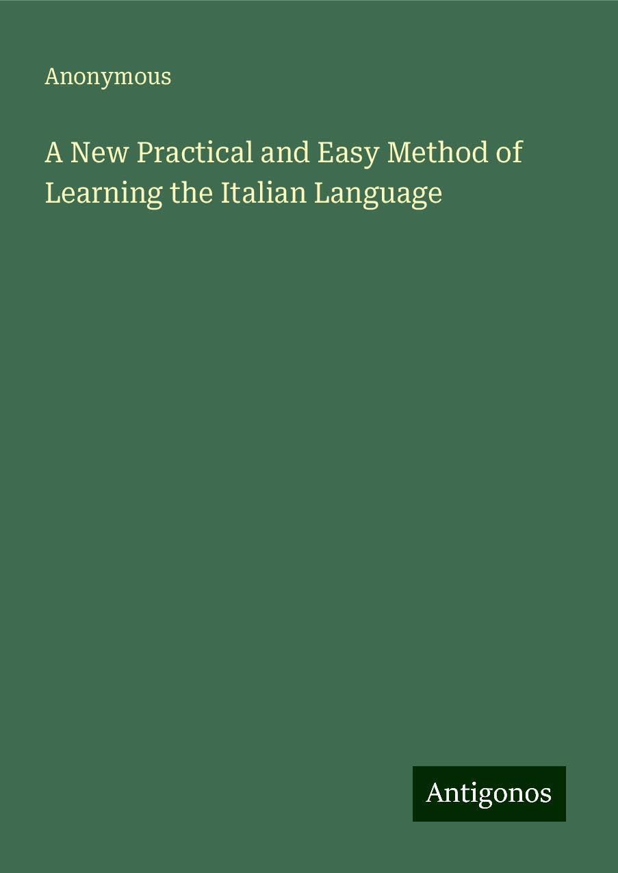 A New Practical and Easy Method of Learning the Italian Language