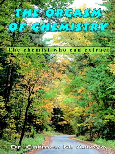 The Orgasm of Chemistry: The chemist who can extract