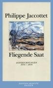 Fliegende Saat - Philippe Jaccottet Kartoniert (TB)