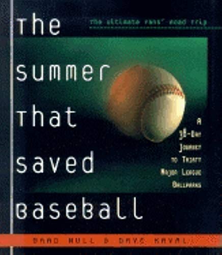 Summer That Saved Baseball: A 38-Day Journey to Thirty Major League Ballparks