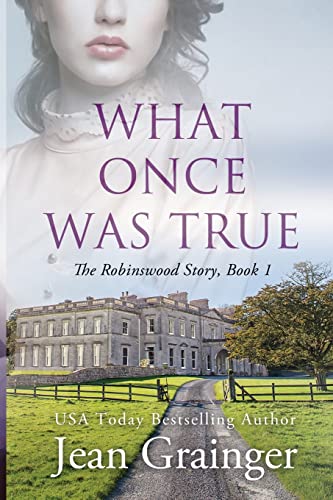What Once was True: The Robinswood Series - Book 1 (The Robinswood Story, Band 1)