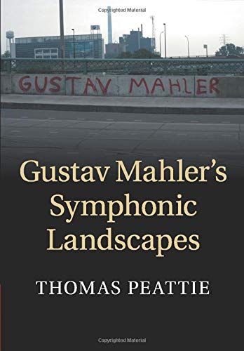 Gustav Mahler's Symphonic Landscapes