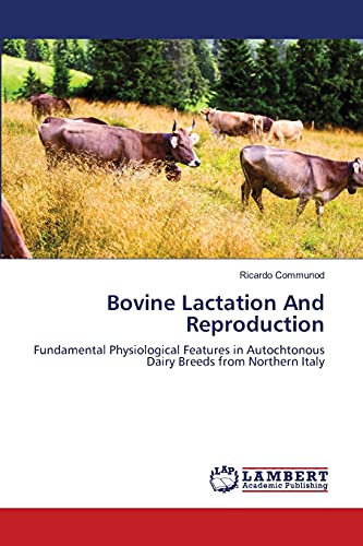 Bovine Lactation And Reproduction: Fundamental Physiological Features in Autochtonous Dairy Breeds from Northern Italy