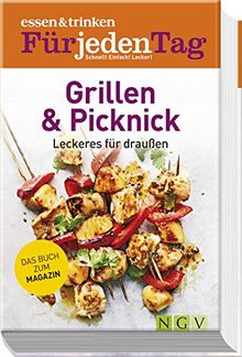 essen & trinken Für jeden Tag - Grillen & Picknick: Leckeres für draußen. Das Buch zum Magazin