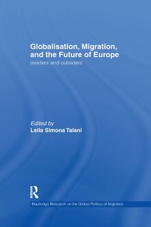 Globalisation, Migration, and the Future of Europe: Insiders and Outsiders (Routledge Research on the Global Politics of Migration)