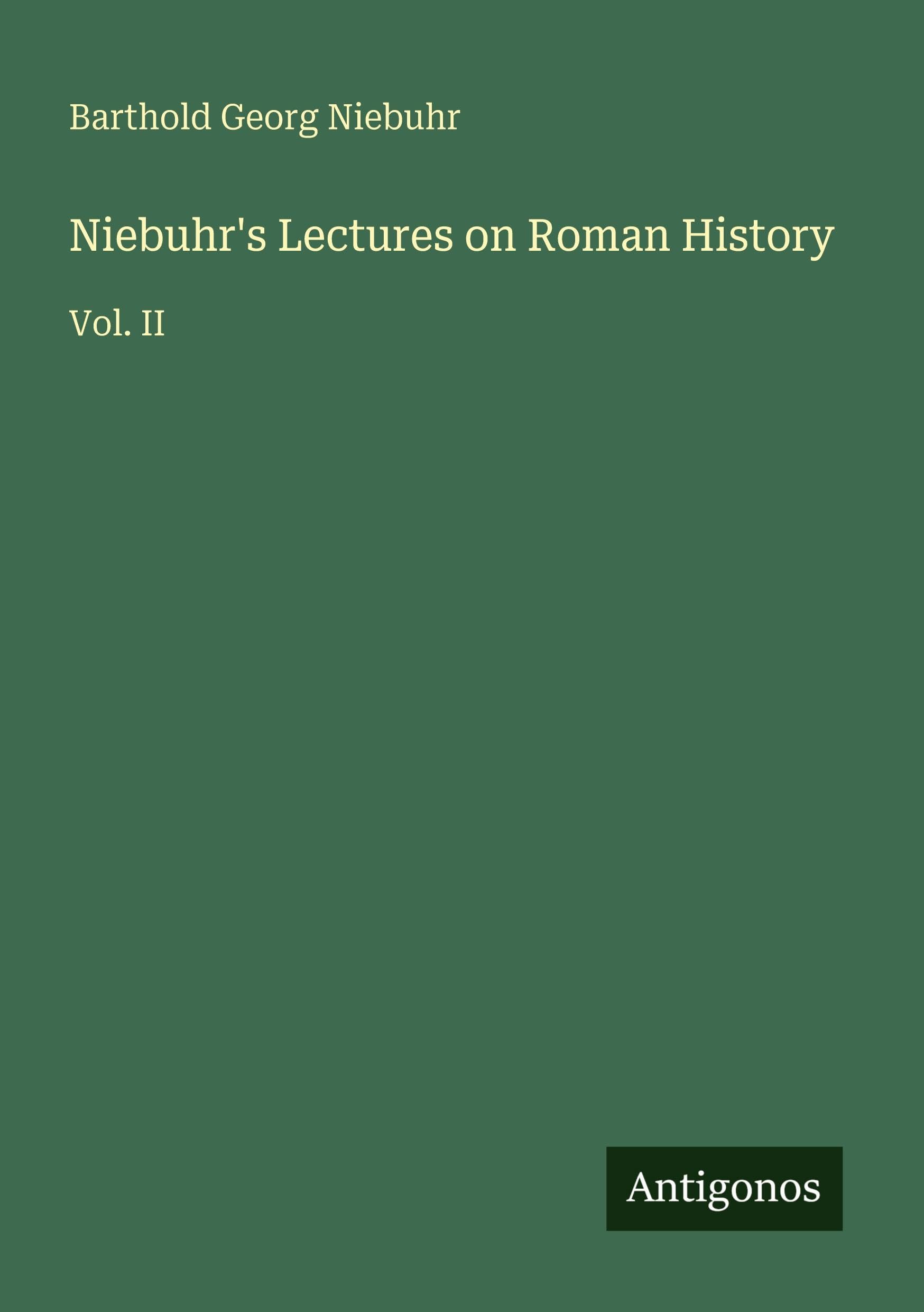 Niebuhr's Lectures on Roman History: Vol. II