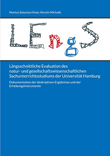 Längsschnittliche Evaluation des natur- und gesellschaftswissenschaftlichen Sachunterrichtsstudiums der Universität Hamburg: Dokumentation der deskriptiven Ergebnisse und der Erhebungsinstrumente