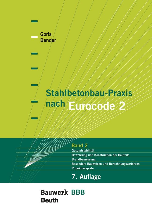 Stahlbetonbau-Praxis nach Eurocode 2: Band 2: Schnittgrößen, Gesamtstabilität, Bewehrung und Konstruktion, Beispiele (Bauwerk)