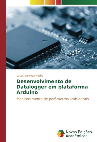Desenvolvimento de Datalogger em plataforma Arduino: Monitoramento de parâmetros ambientais