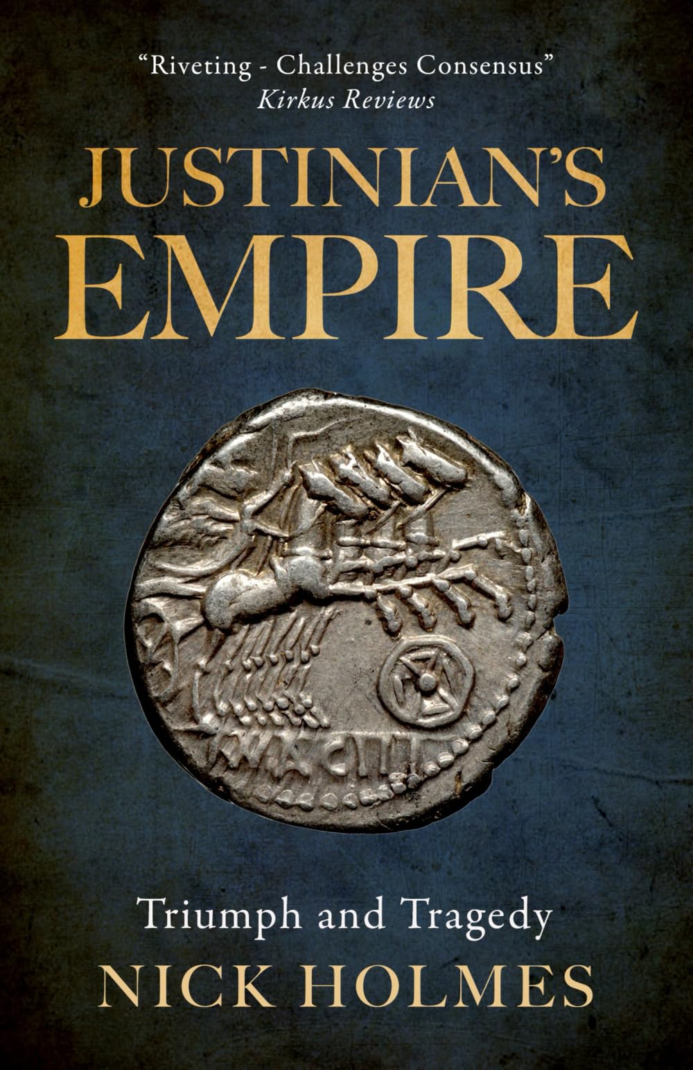 Nick Holmes Justinian's Empire, Triumph And Tragedy (The Fall Of The Roman Empire, Band 4)