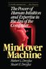 Mind Over Machine: The Power of Human Intuition and Expertise in the Era of the Computer