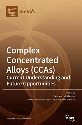 Complex Concentrated Alloys (CCAs): Current Understanding and Future Opportunities