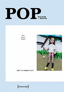 POP: Kultur & Kritik (Jg. 8, 2/2019) (POP. Kultur und Kritik, Bd. 15)