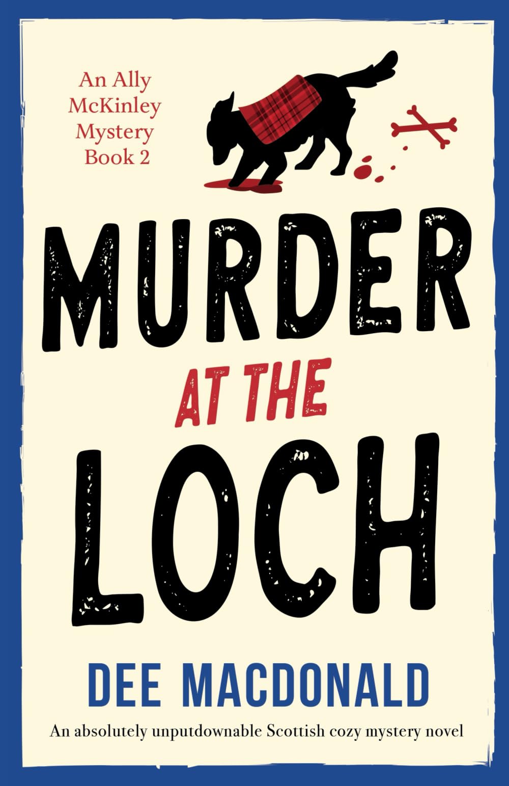 Dee MacDonald Murder At The Loch, An Absolutely Unputdownable Scottish Cozy Mystery Novel (An Ally McKinley Mystery, Band 2)