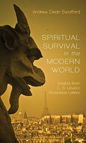 Spiritual Survival in the Modern World: Insights from C. S. Lewis's Screwtape Letters