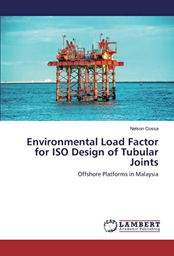 Environmental Load Factor for ISO Design of Tubular Joints: Offshore Platforms in Malaysia