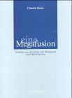 Eine Megafusion - Erleben aus der Sicht von Managern und Mitarbeitern