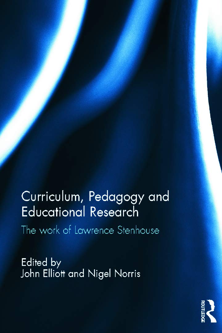 Curriculum, Pedagogy and Educational Research: The Work of Lawrence Stenhouse