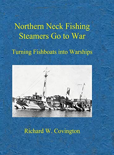 Northern Neck Fishing Steamers Go to War: Turning Fishboats into Warships