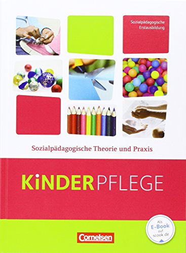 Kinderpflege - Gesundheit und Ökologie   Hauswirtschaft   Säuglingsbetreuung   Sozialpädagogische Theorie und Praxis  Ki Gebunden