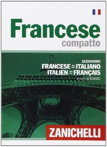 Francese compatto. Dizionario francese-italiano, italiano-francese