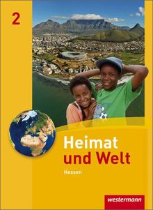 Heimat und Welt Hessen: Heimat und Welt - Ausgabe 2011 für Haupt- und Realschulen in Hessen: Schülerband 2