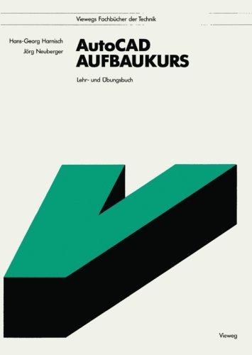 AutoCAD-Aufbaukurs: Lehr- und Übungsbuch (German Edition)