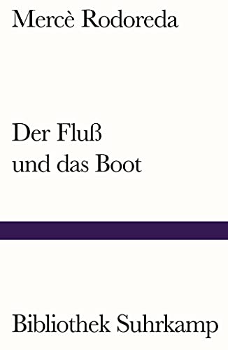 Der Fluß und das Boot: Erzählungen