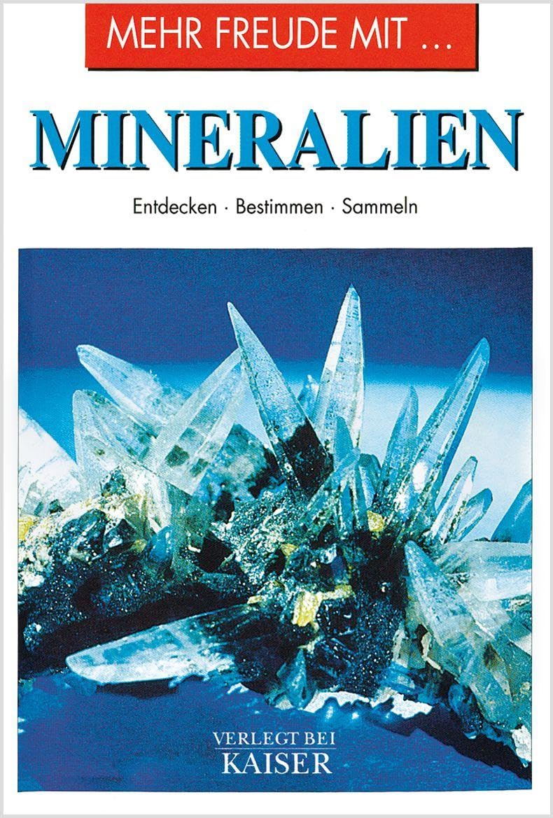 Mehr Freude mit … Mineralien: Erkennen • Bestimmen • Sammeln