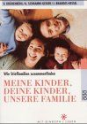 Meine Kinder, deine Kinder, unsere Familie. Wie Stieffamilien zusammenfinden.