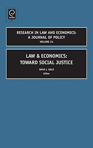 Law & Economics: Toward Social Justice (Research in Law and Economics: A Journal of Policy, 24, Band 24)