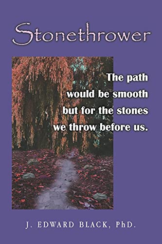 Stonethrower: The path would be smooth but for the stones we throw before us.