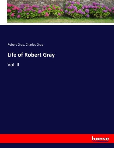 Life of Robert Gray: Vol. II