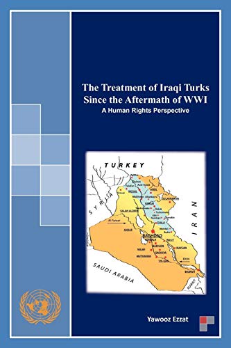 The Treatment of Iraqi Turks Since the Aftermath of WWI: A Human Rights Perspective