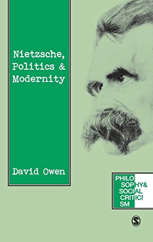 Nietzsche, Politics and Modernity (Philosophy & Social Criticism, Band 1)