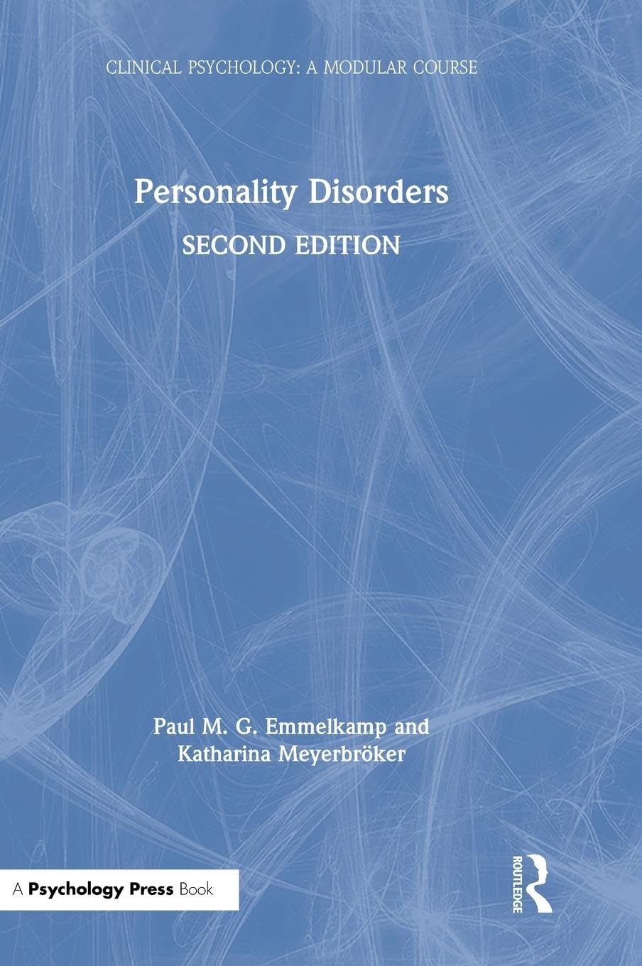 Emmelkamp, Paul M.G. Personality Disorders (Clinical Psychology, A Modular Course)